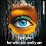 I see you for who you really are SINGLE A