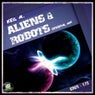 Aliens & Robots