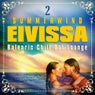 Summerwind Eivissa, Balearic Chill Out Lounge, Vol. 2 (Cafe Ibiza, Sunset Island Anthems)