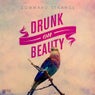 Drunk On Beauty / On The Way