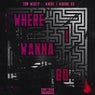 Where I Wanna Go - Extended Mix