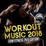 Workout Music 2018 (EDM Fitness 2k18 Edition)