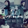 That Was 2015: Lost My Dog Records