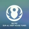 Our All Deep House Tunes