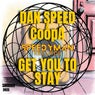 Get You To Stay