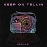 Keep On Tellin