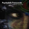 Psychedelic Transcendo - Tracks For Trance Fest