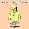 Bing Bing Bong