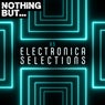 Nothing But... Electronica Selections, Vol. 05