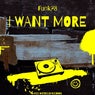 I Want More