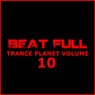 Beat Full Trance Planet Vol. 10