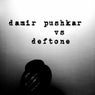 Damir Pushkar vs. Deftone