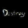 Destroy