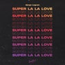 Super La La Love