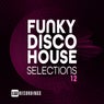 Funky Disco House Selections, Vol. 12