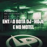 Então Bota Dj - Hoje e no Motel