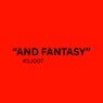 AND FANTASY