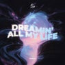 Dreamin' All My Life (Extended Mix)