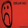 Deja (Vu)