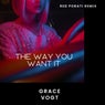 The way you want it (Remix)