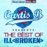 Curtis B Presents - Best Of ILL <Broken>