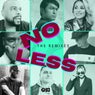 No Less (The Remixes)