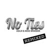 No Ties (Remixed)