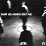 What You Heard Bout Me (Extended Mix)