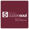 5 Years Of Bubble Soul