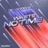 Waste No Time (Extended Mix)