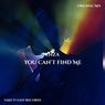 You Can't Find Me