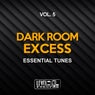 Dark Room Excess, Vol. 5 (Essential Tunes)