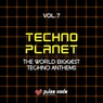 Techno Planet, Vol. 7 (The World Biggest Techno Anthems)