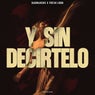 Y Sin Decirtelo