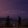 Scared To Be Lonely Remixes Vol. 1