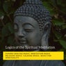 Logics Of The Spiritual Meditation (Chakra Healing Music, Meditation Music, Relaxing Music, Calming Music, Music For Spirituality)