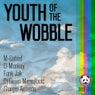 Youth Of The Wobble