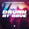 Drunk at Rave (Extended Mix)