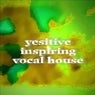 Yesitive Inspiring Vocal House