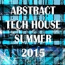 Abstract Tech House Summer 2015