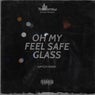 Oh My I Don´t Feel Safe Under The Glass