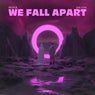 We Fall Apart (Extended Mix)