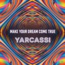 Make Your Dream Come True