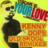 Your Love - Kenny Dope Old School Remixes