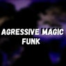 Agressive Magic Funk