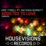Addicted to Love (feat. Natasha Burnett) [Remixes]
