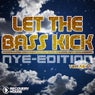 Let The Bass Kick - NYE Edition Vol. 2