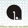 Protest / What's On Your Mind