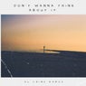 Don't Wanna Think About It (Extended Dub Mix)