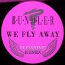 We Fly Away (Floating Remix)